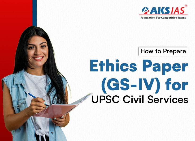 How to Prepare Ethics Paper (GS-IV) for UPSC Civil Services