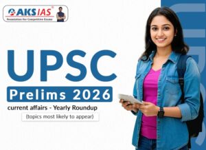 UPSC Prelims 2026 Current Affairs — Yearly Roundup