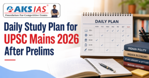 Daily Study Plan for UPSC Mains 2026 After Prelims