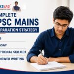 Complete UPSC Mains Preparation Strategy: GS, Essay, Optional Subject & Answer Writing